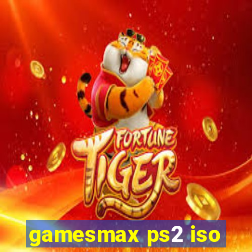 gamesmax ps2 iso